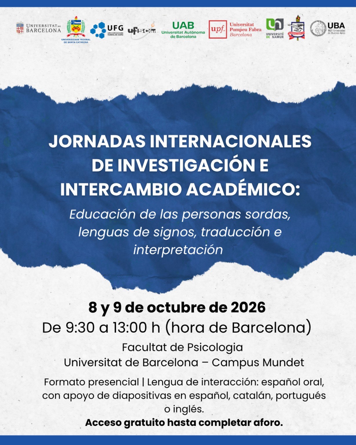 Capa das Jornadas Internacionais de Investigação e Intercâmbio Acadêmico sobre educação de pessoas surdas, Línguas de Sinais, tradução e interpretação. Dias 8 e 9 de outubro de 2026, das 9h30 às 13h, no horário de Barcelona, na Faculdade de Psicologia da Universitat de Barcelona, Campus Mundet. Evento presencial, com acesso gratuito até a lotação do espaço.